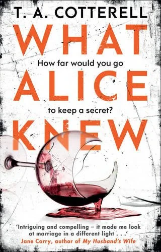 Coperta cărții "What Alice Knew" de TA Cotterell