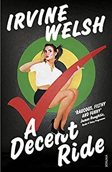Coperta cărții "A Decent Ride" de Irvine Welsh