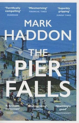 Coperta cărții "The Pier Falls" de Mark Haddon