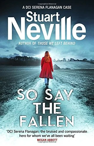 Coperta cărții "So Say the Fallen (Dci Serena Flanagan 2)" de Stuart Neville