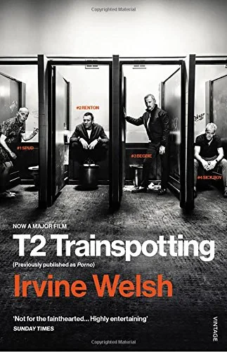 Coperta cărții "T2 Trainspotting" de Irvine Welsh