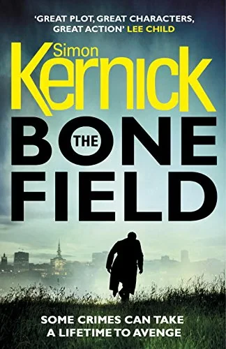 Coperta cărții "The Bone Field: The heart-stopping new thriller (The Bone Field Series)" de Simon Kernick