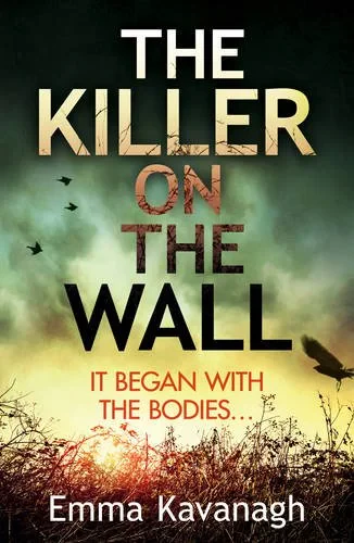 Coperta cărții "The Killer On The Wall " de Emma Kavanagh