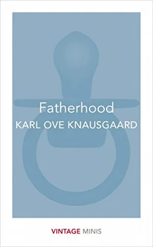 Coperta cărții "Fatherhood: Vintage Minis" de Karl Ove Knausgaard