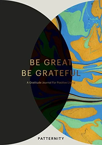 Coperta cărții "Be Great, Be Grateful: A Gratitude Journal for Positive Living" de PATTERNITY