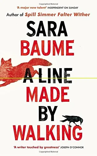 Coperta cărții "A Line Made By Walking" de Sara Baume