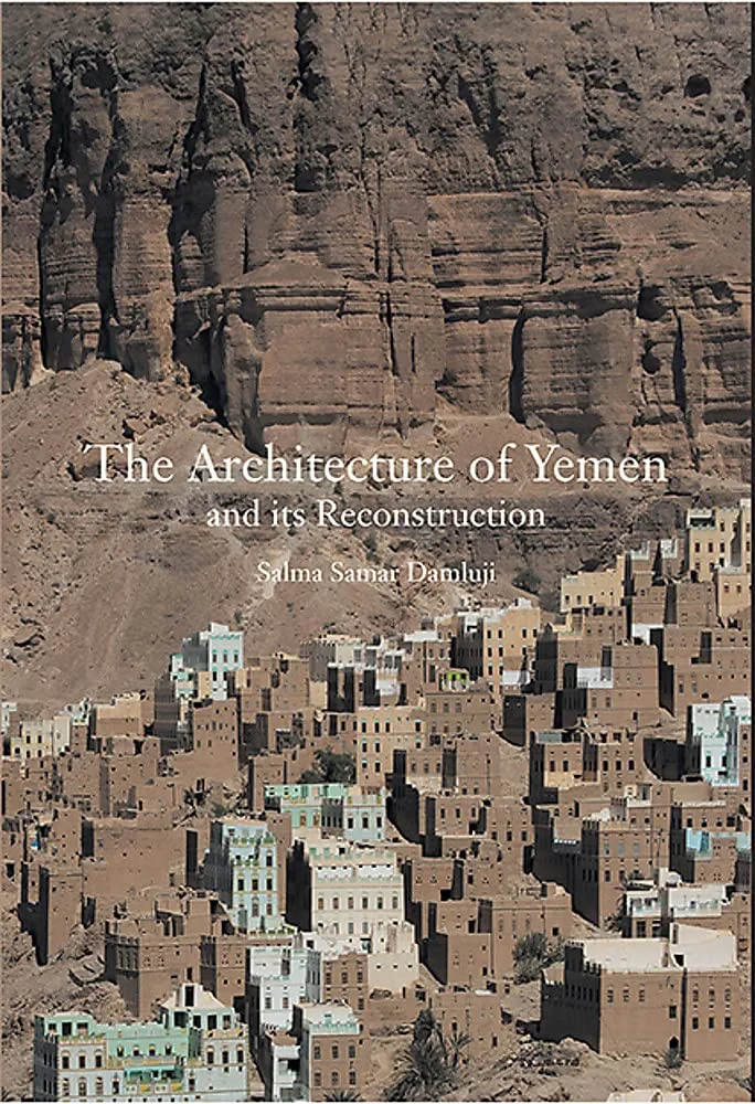 Coperta cărții "The Architecture of Yemen and Its Reconstruction" de Salma Samar Damluji