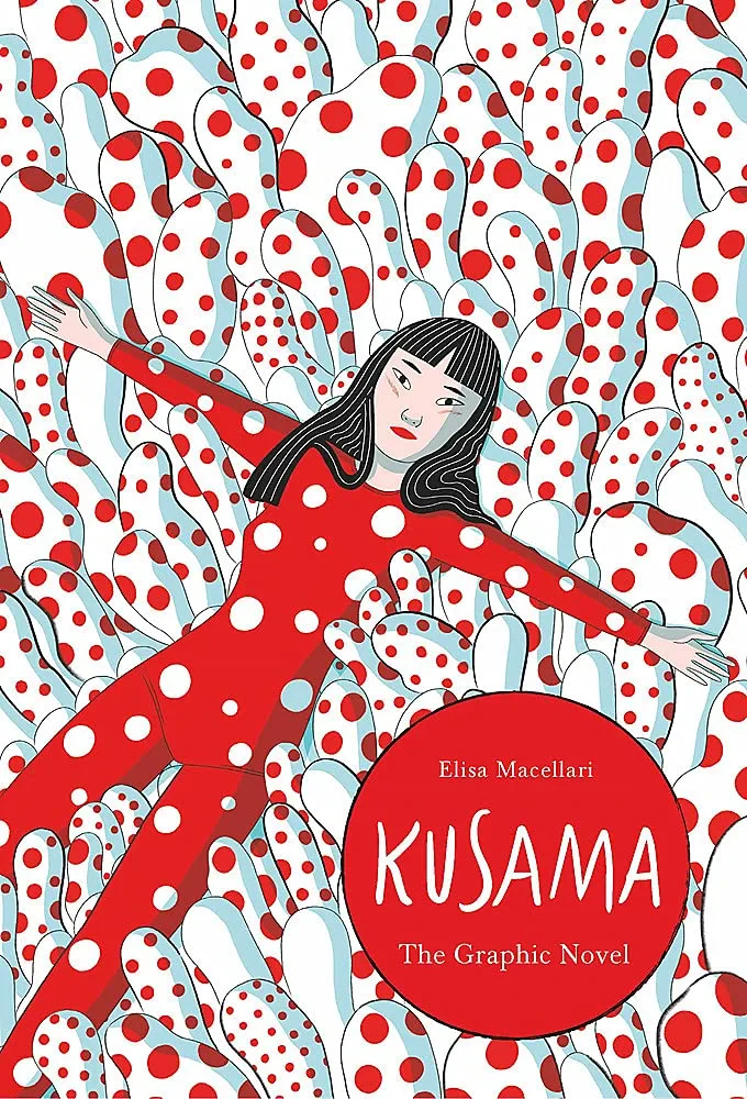Coperta cărții "Kusama: The Graphic Novel" de Elisa Macellari
