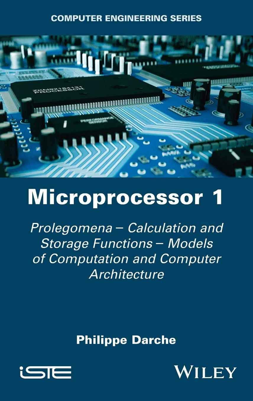 Coperta cărții "Microprocessor 1: Prolegomena - Calculation and Storage Functions - Models of Computation and Computer Architecture" de Philippe Darche