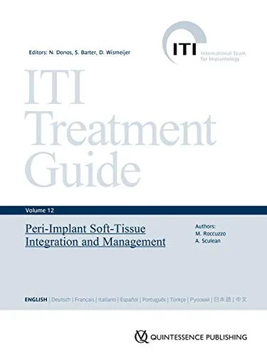 Coperta cărții "ITI Treatment Guide Vol 12: Peri-Implant Soft-Tissue Integration and Management" de Daniel, Donos, Nikolaos / Barter, Stephen / Wismeijer
