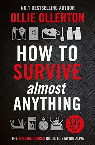 Coperta cărții "How To Survive (Almost) Anything" de Ollie Ollerton