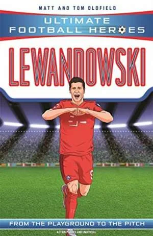 Coperta cărții "Lewandowski" de Matt &amp; Tom Oldfield, Ultimate Football Heroes