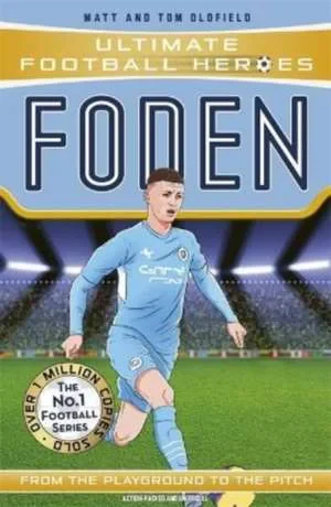 Coperta cărții "Foden" de Matt &amp; Tom Oldfield, Ultimate Football Heroes