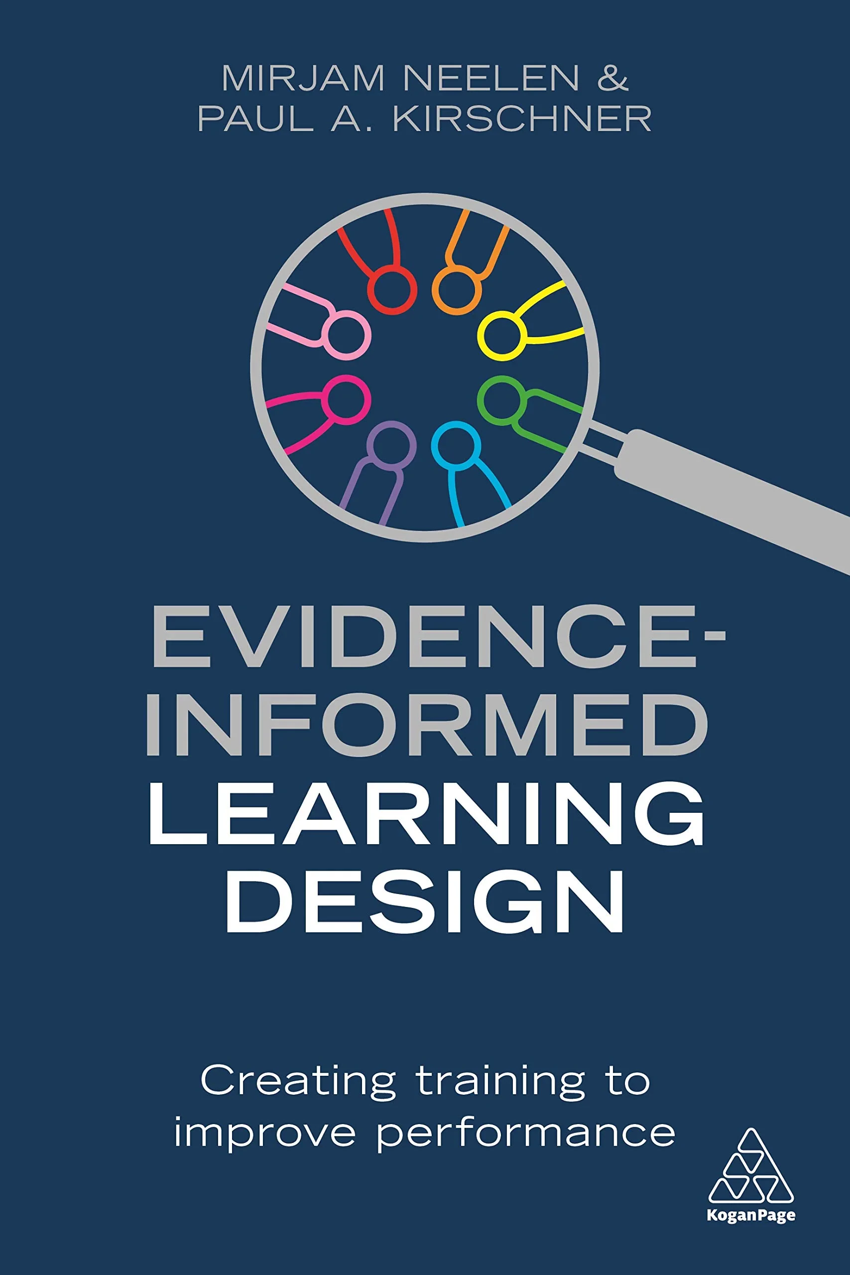 Coperta cărții "Evidence-Informed Learning Design: Use Evidence to Create Training which Improves Performance" de Mirjam Neelen, Paul A. Kirschner