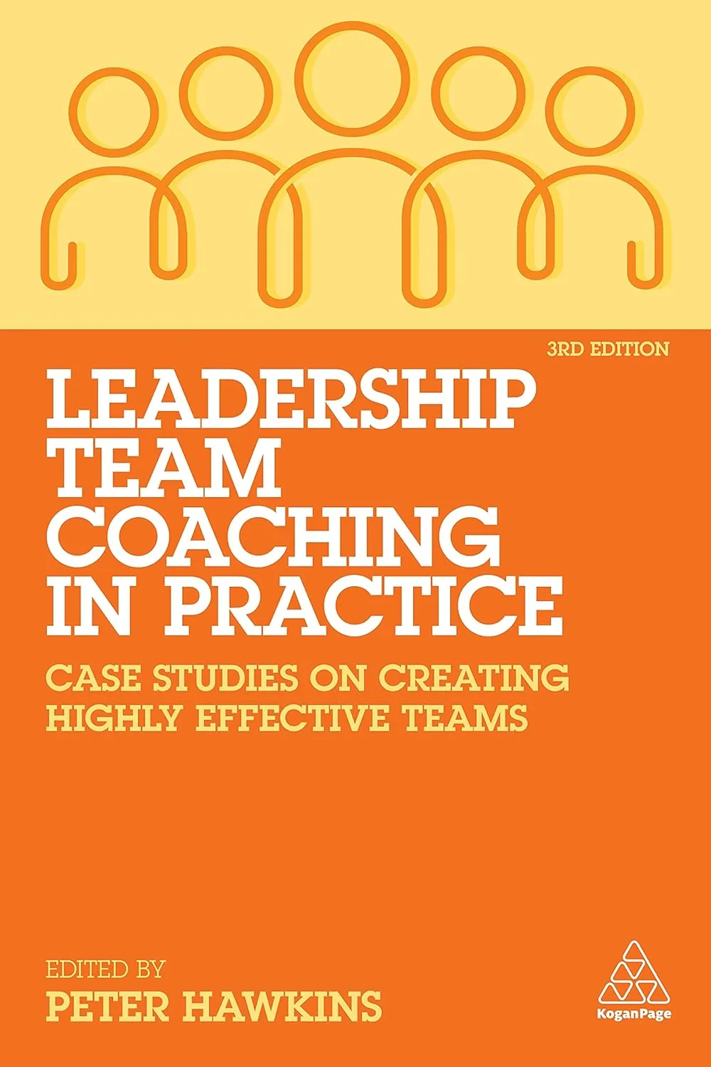 Coperta cărții "Leadership Team Coaching in Practice: Case Studies on Creating Highly Effective Teams " de Peter Hawkins
