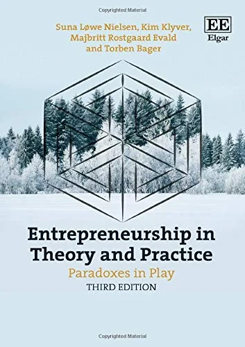 Coperta cărții "Entrepreneurship in Theory and Practice: Paradoxes in Play, Third Edition" de Kim Klyver, Majbritt Rostgaard Evald, Torben Bager, Suna Løwe Nielsen
