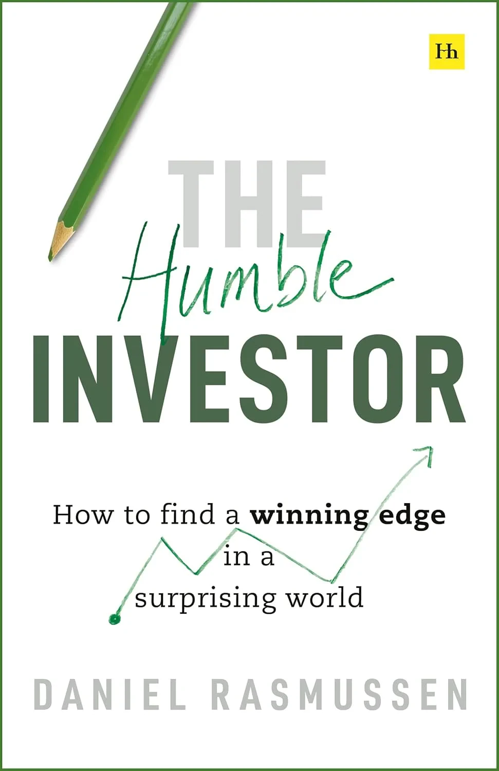 Coperta cărții "The Humble Investor: How to find a winning edge in a surprising world " de Daniel Rasmussen