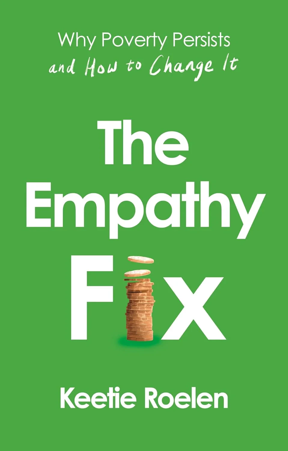 Coperta cărții "The Empathy Fix: Why Poverty Persists and How to Change it " de Keetie Roelen