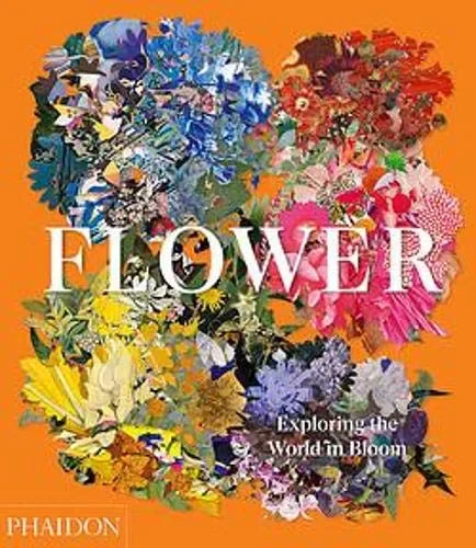 Coperta cărții "Flower: Exploring the World in Bloom" de Phaidon Editors