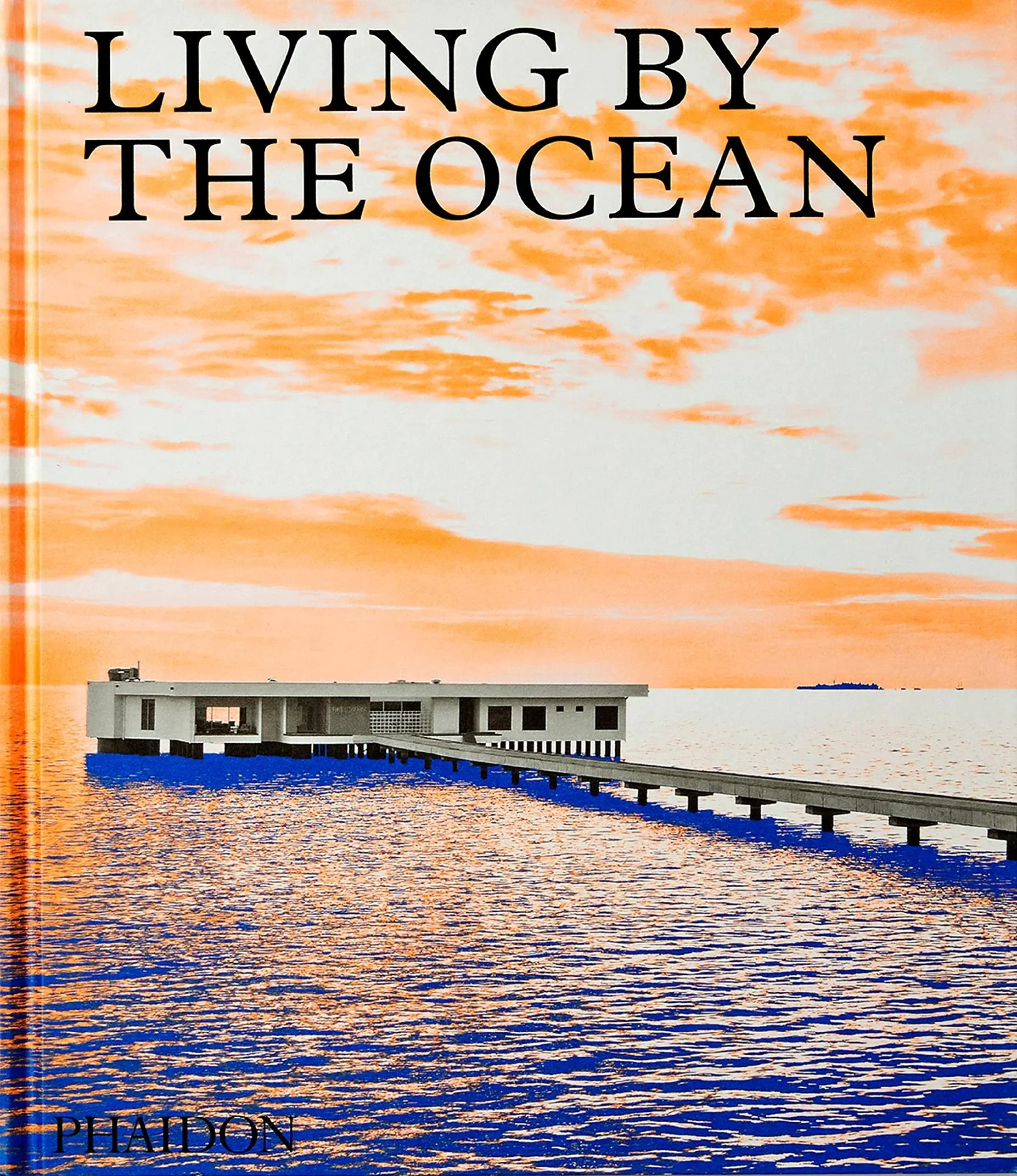 Coperta cărții "Living by the Ocean: Contemporary Houses by the Sea " de Phaidon Editors