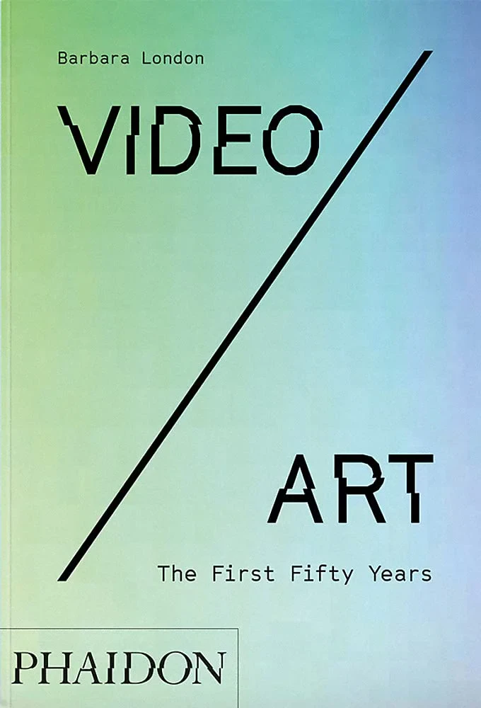 Coperta cărții "Video/Art: The First Fifty Years" de Barbara London