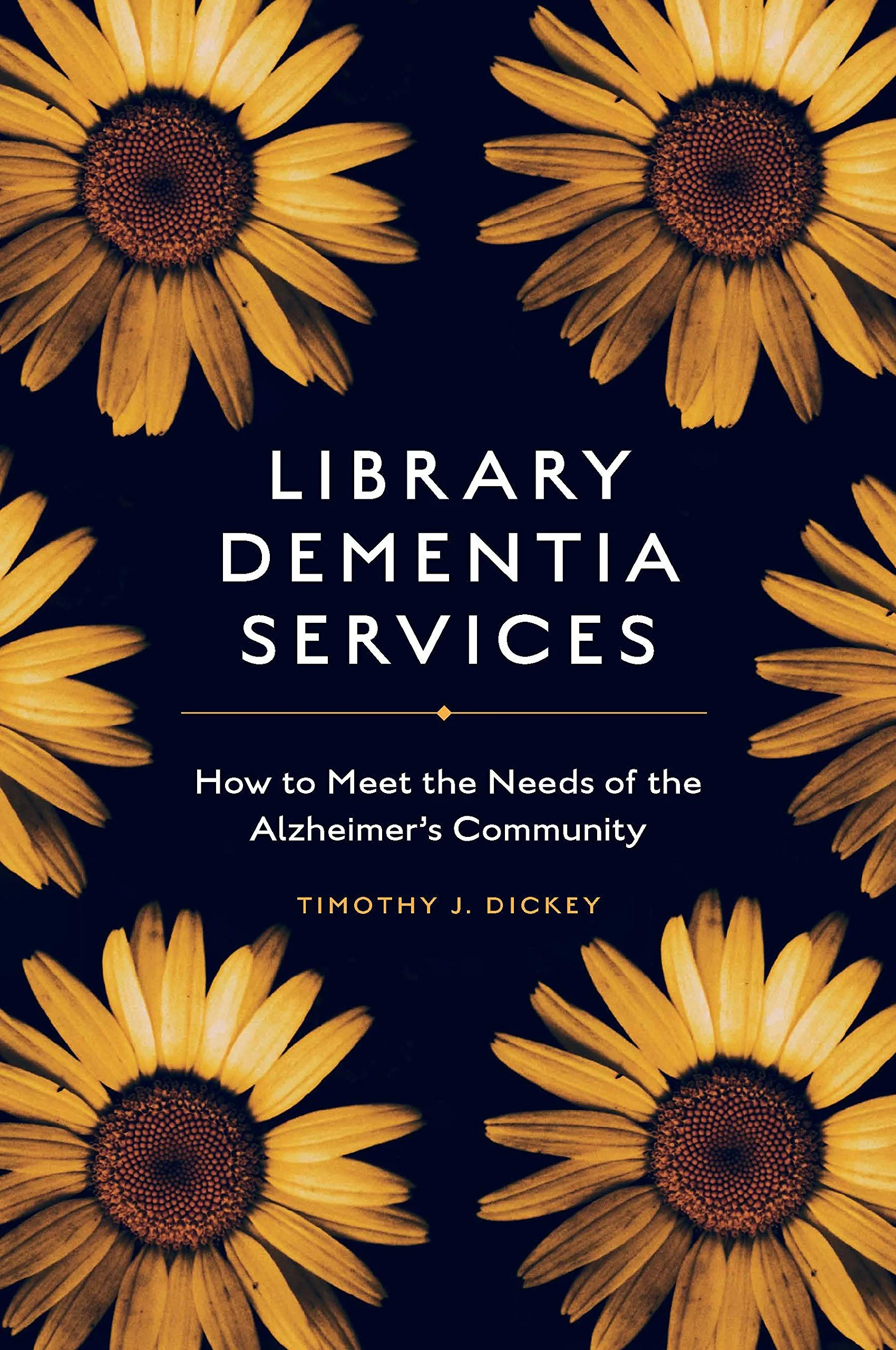 Coperta cărții "Library Dementia Services: How to Meet the Needs of the Alzheimer's Community " de Timothy J. Dickey