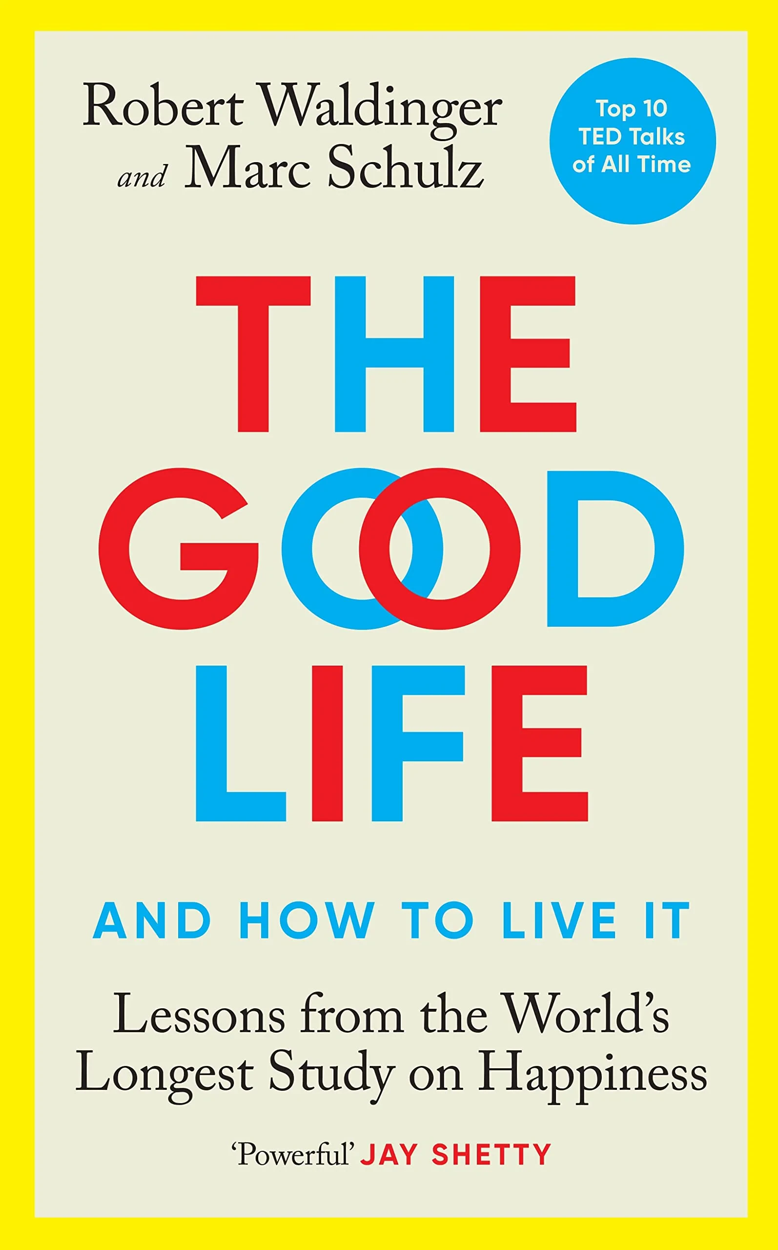 Coperta cărții "The Good Life: Lessons from the World’s Longest Study on Happiness" de Robert Waldinger, Marc Schulz