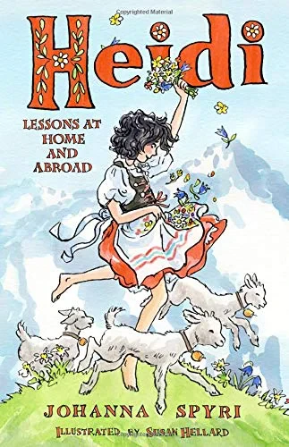 Coperta cărții "Heidi:Lessons at Home and Abroad" de Spyri, Johanna