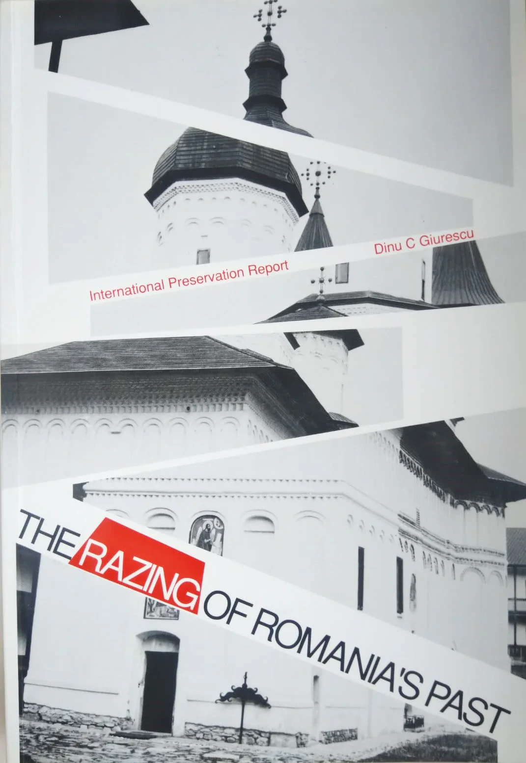Coperta cărții "The Razing of Romania's Past: International Preservation Report" de Dinu C. Giurescu