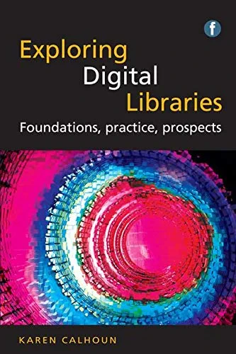 Coperta cărții "The Facet LIS Textbook Collection: Exploring Digital Libraries: Foundations, Practice, Prospects" de Karen Calhoun
