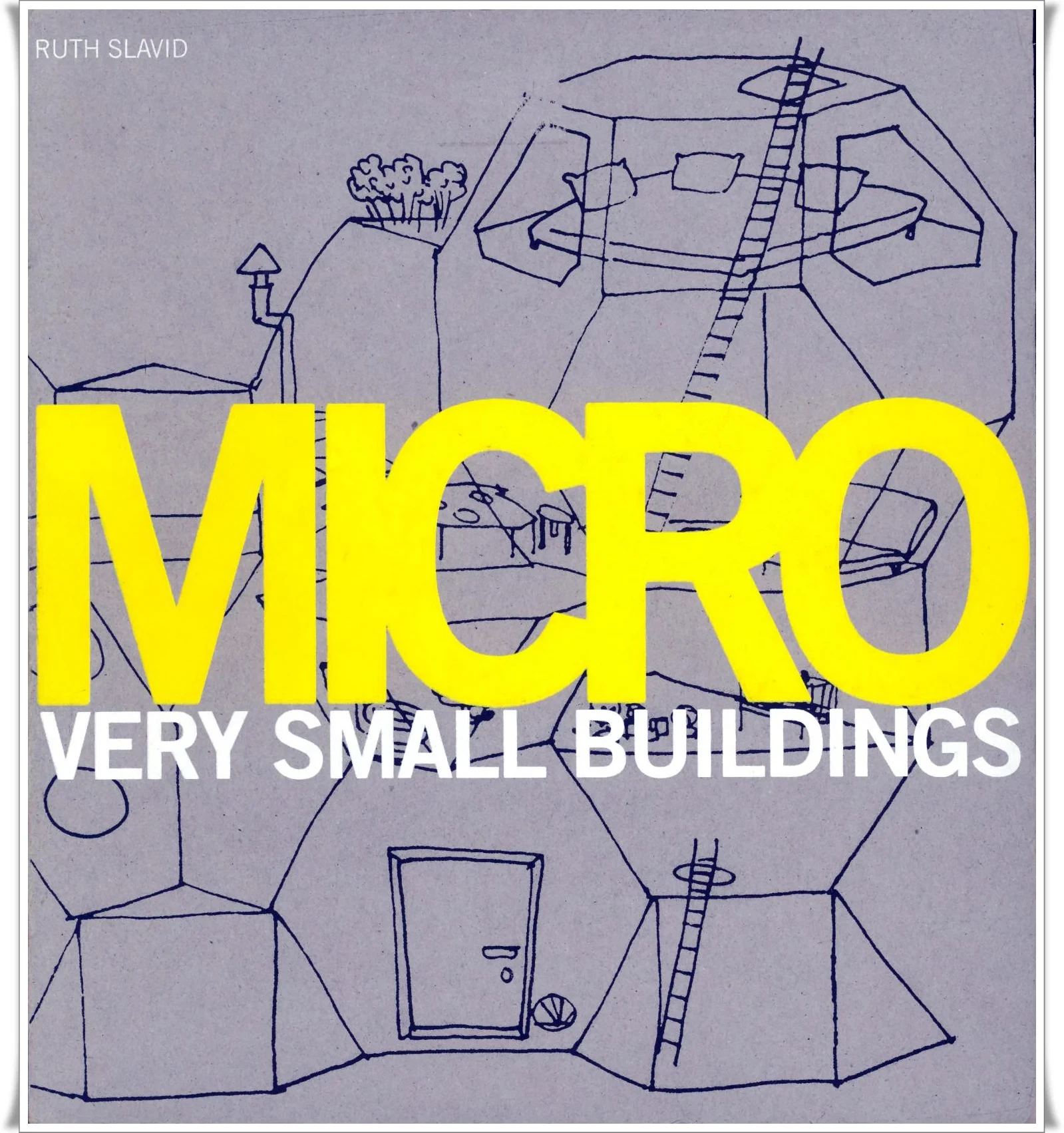 Coperta cărții "Micro: Very Small Buildings" de Ruth Slavid