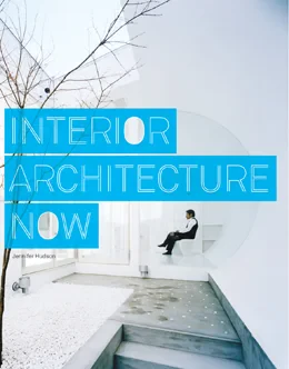 Coperta cărții "Interior Architecture Now" de Jennifer Hudson