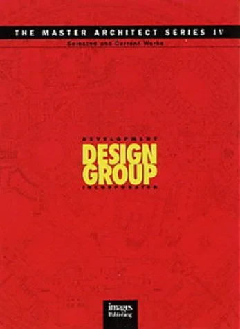 Coperta cărții "Development Design Group: Selected and Current Works (Master Architect Series IV)" de Images Publishing