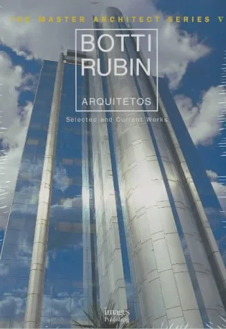 Coperta cărții "Botti Rubin Arquitetos: Selected and Current Works (Master Architect Series V)" de Images Publishing