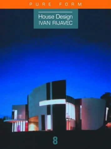 Coperta cărții "Ivan Rijavec: Pure Form (House Design)" de Stephen Crafti