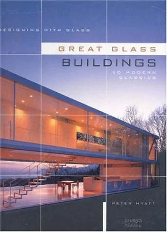 Coperta cărții "Designing with Glass - Great Glass Buildings" de Peter Hyatt &amp; Jenny Hyatt