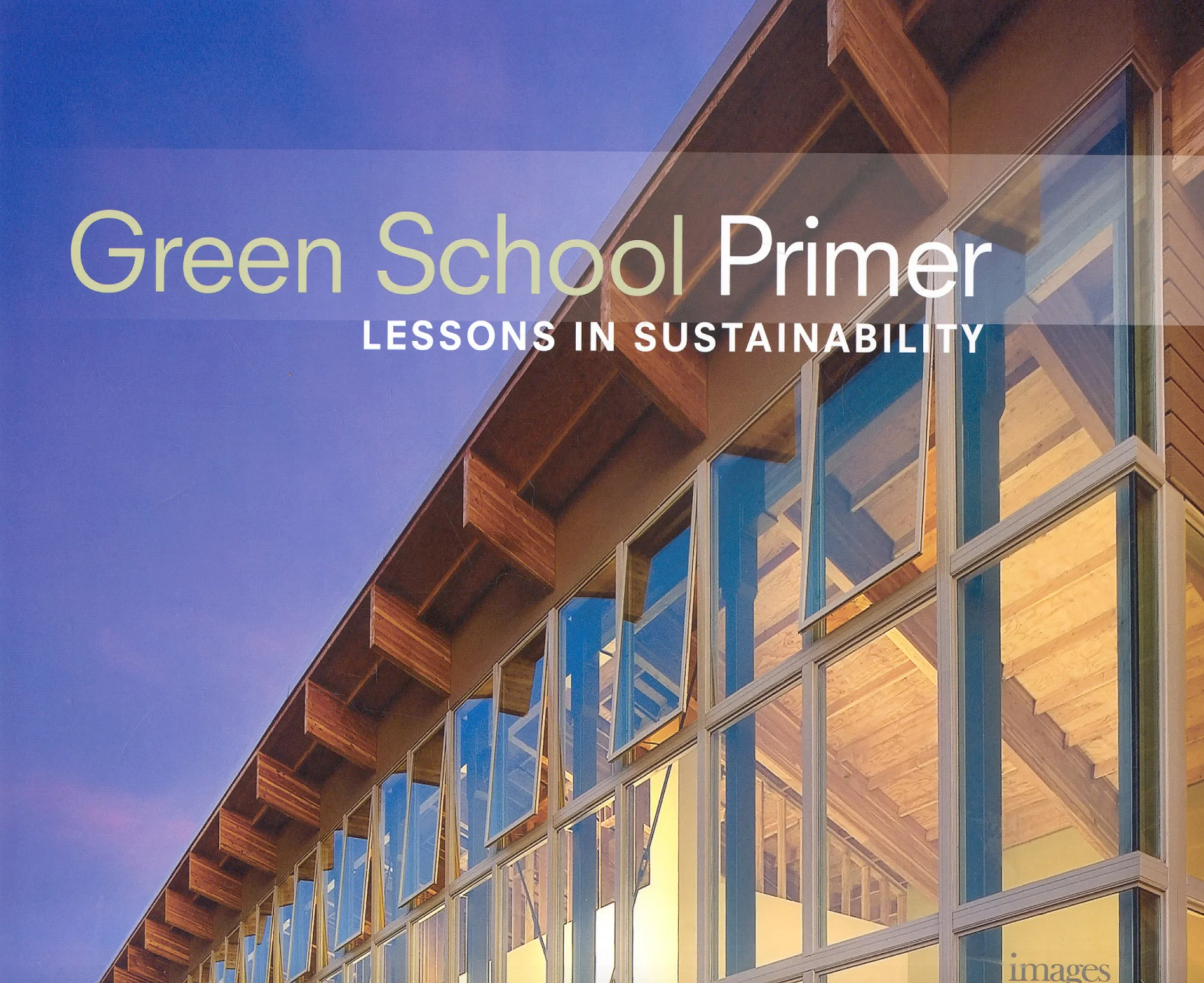 Coperta cărții "Green School Primer: Lessons in Sustainability (Architecture)" de Robyn Beaver, Images Publishing Group Pty Ltd