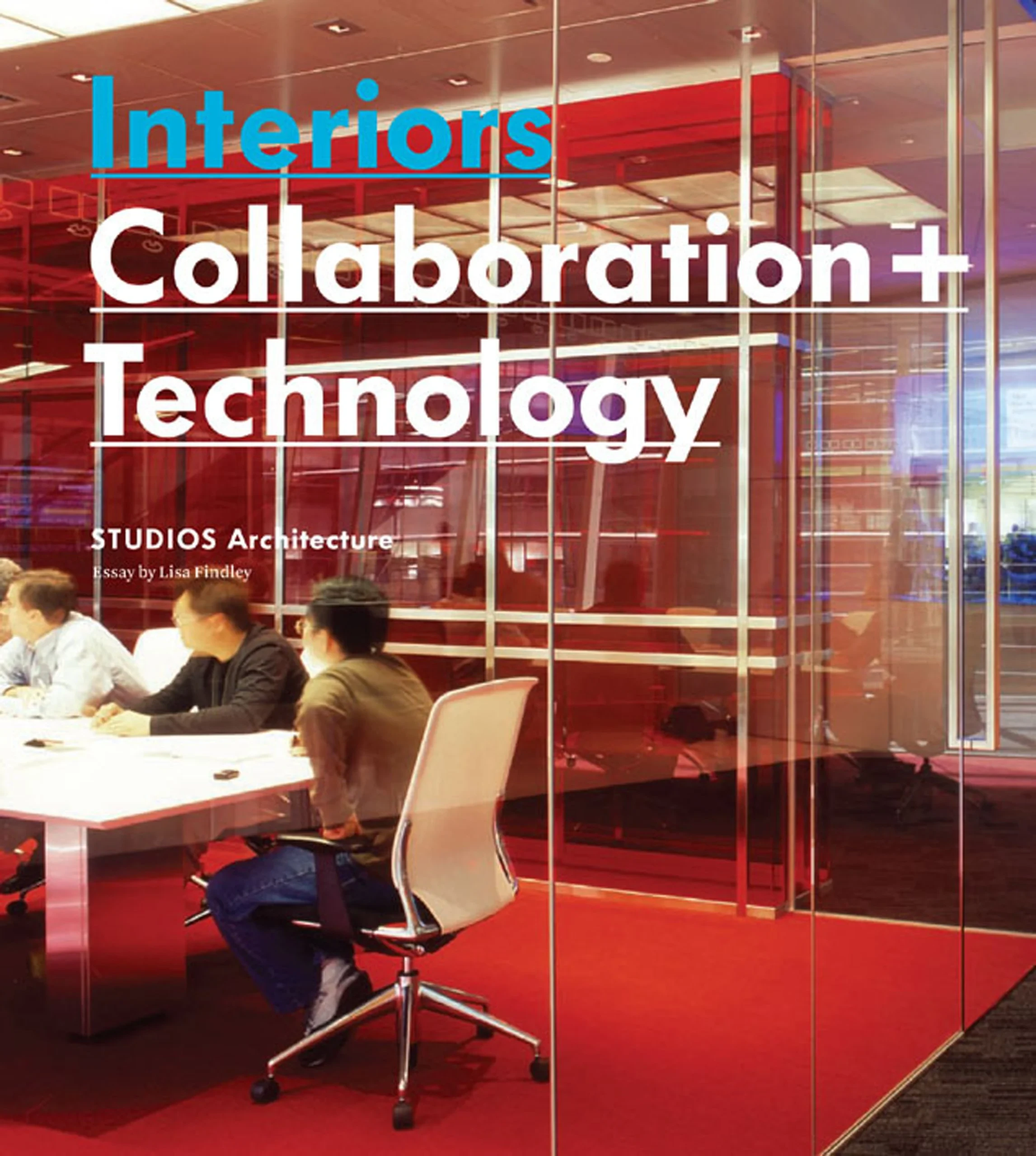 Coperta cărții "Interiors: Collaboration + Technology: STUDIOS Architecture " de Images Publishing
