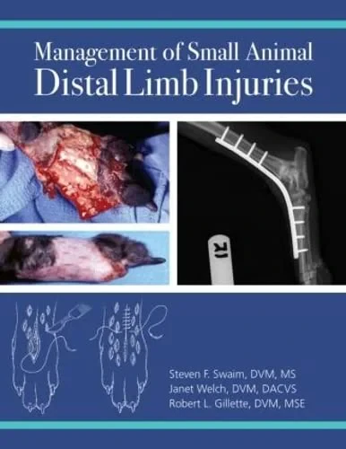 Coperta cărții "Management of Small Animal Distal Limb Injuries" de Steven F. Swaim, Janet A. Welch, Robert L. Gillette