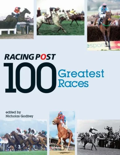 Coperta cărții "100 Greatest Races " de Nicholas Godfrey