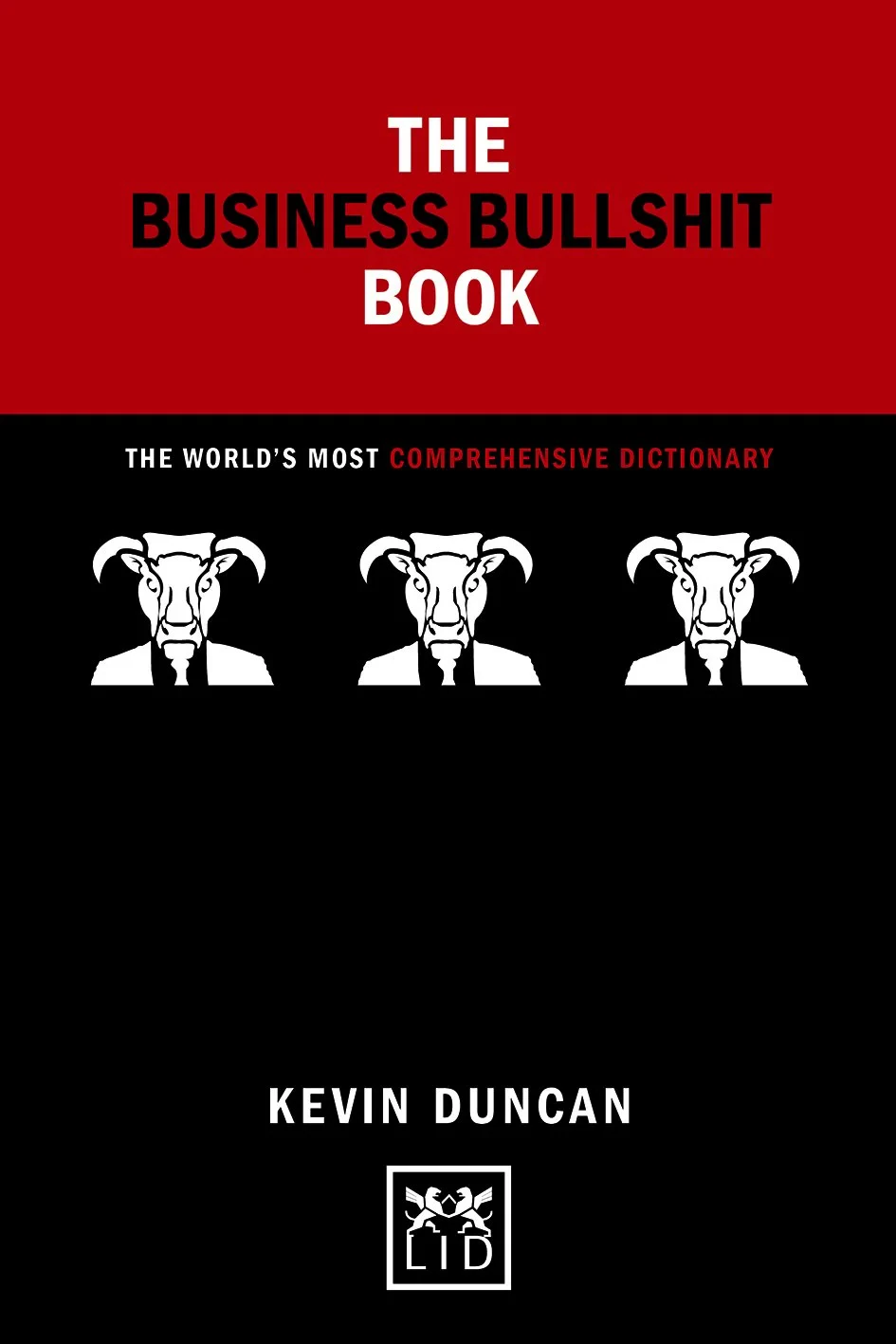 Coperta cărții "The Business Bullshit Book: A Dictionary for Navigating the Jungle of Corporate Speak 2016" de Kevin Duncan