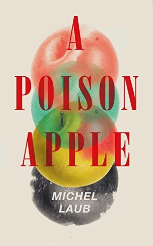 Coperta cărții "A Poison Apple" de Michel Laub, Daniel Hahn