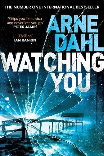 Coperta cărții "Watching You" de Neil Smith, Arne Dahl