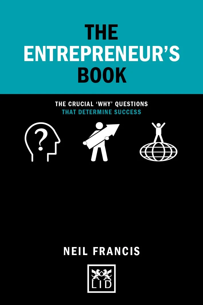 Coperta cărții "The Entrepreneur’s Book: The crucial ’why’ questions that determine success" de Neil Francis
