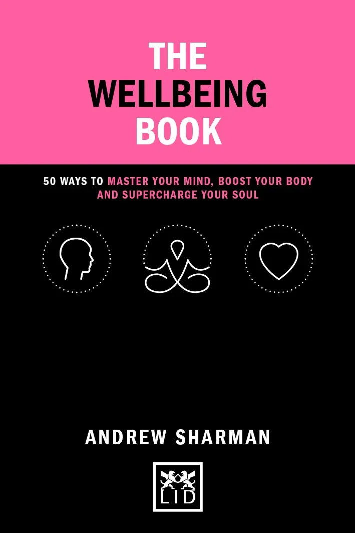 Coperta cărții "The Wellbeing Book: 50 ways to focus your mind, boost your body and supercharge your soul " de Andrew Sharman