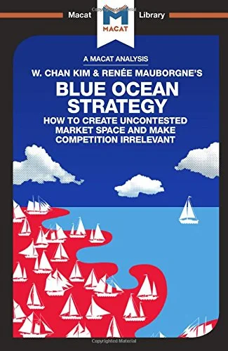 Coperta cărții "Blue Ocean Strategy: How to Create Uncontested Market Space " de Andreas Mebert, Stephanie Lowe