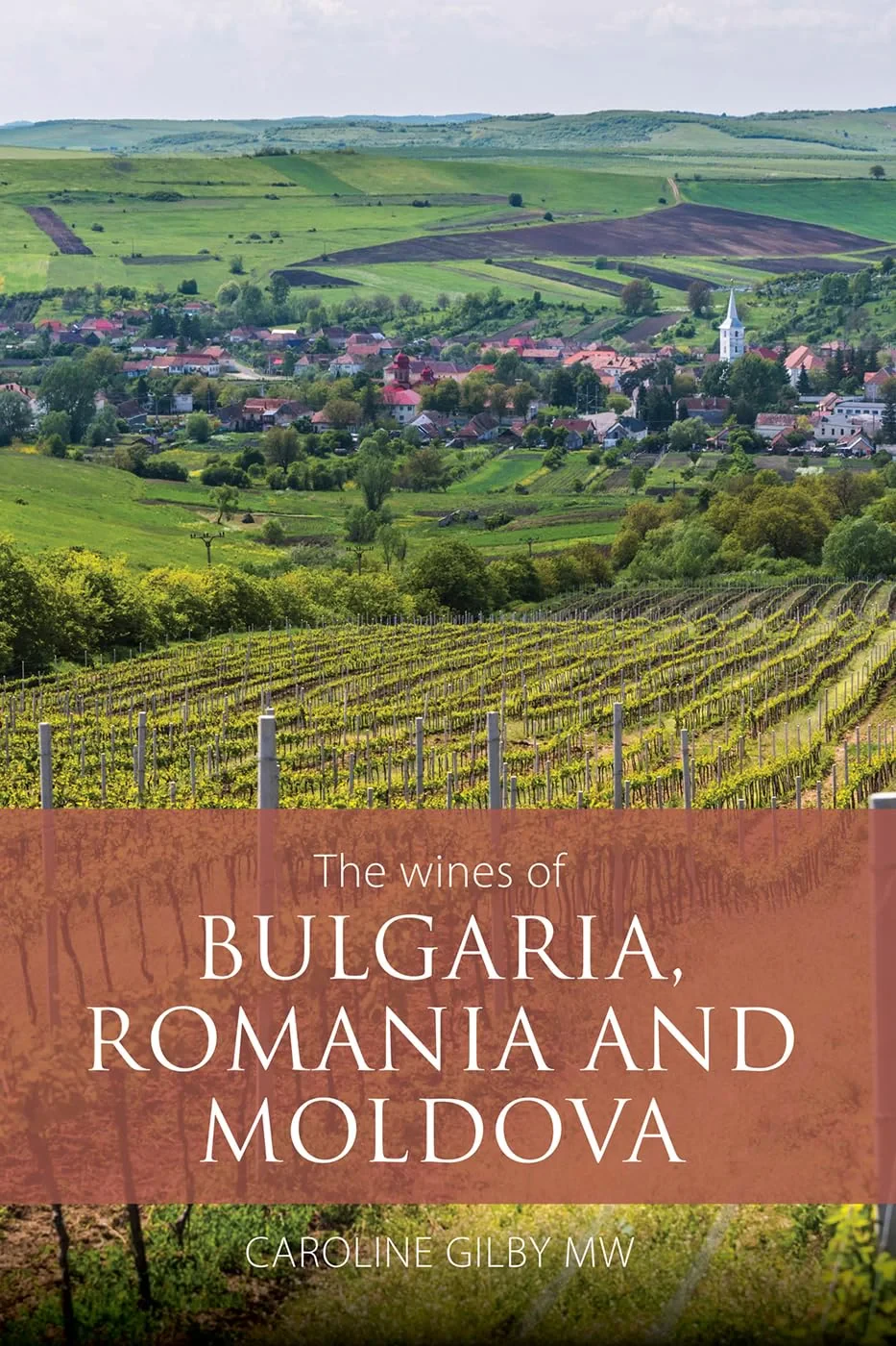 Coperta cărții "Wines of Bulgaria, Romania and Moldova" de CarolineMW Gilby
