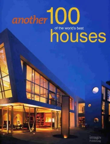 Coperta cărții "Another 100 of the World's Best Houses" de Robyn Beaver