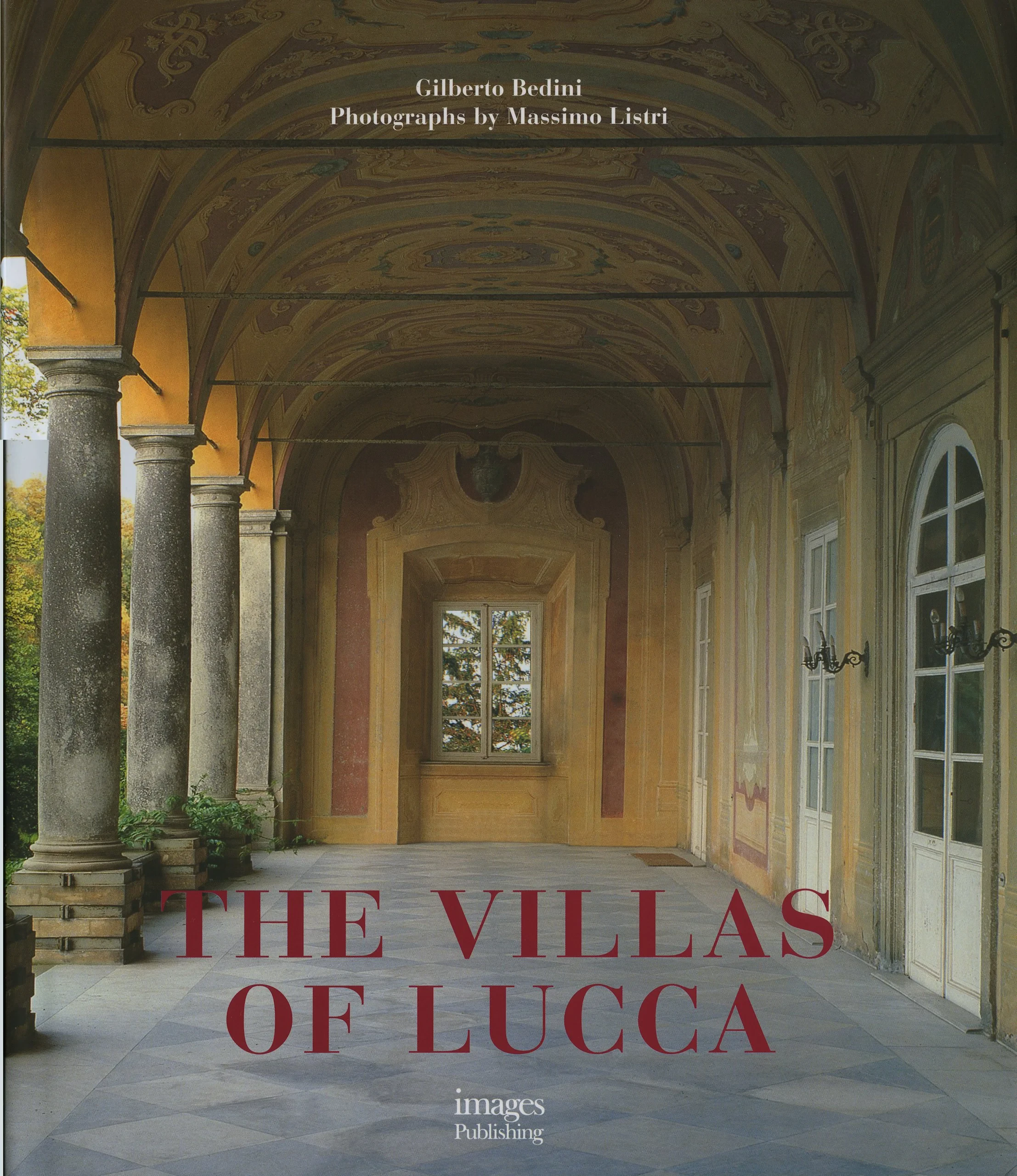 Coperta cărții "The Villas of Lucca" de Massimo Listri, Enrico Colle, Cristina Acidini, Gliberto Bedini, Marcello Fagiolo