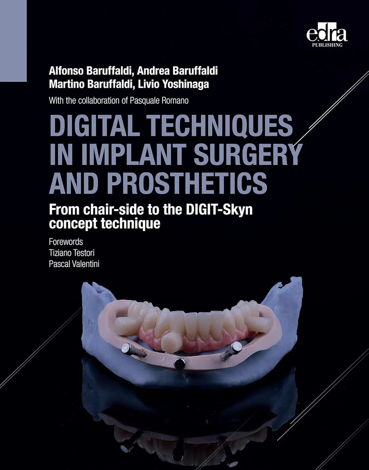 Coperta cărții "Digital Techniques In Implant Surgery And Prosthetics" de Dds Baruffaldi, Livio Yoshinaga, Md Baruffaldi